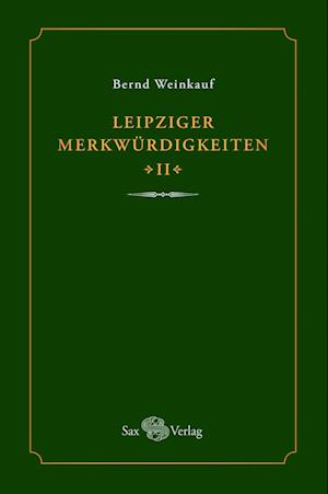 Leipziger Merkwürdigkeiten - II -