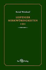 Leipziger Merkwürdigkeiten - II -