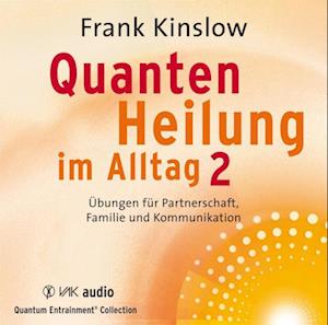 Quantenheilung im Alltag 2