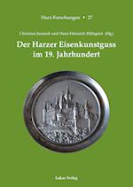 Der Harzer Eisenkunstguss im 19. Jahrhundert