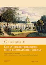 Orangerie - Die Wiederentdeckung eines europäischen Ideals