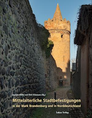 Mittelalterliche Stadtbefestigungen in der Mark Brandenburg und in Norddeutschland