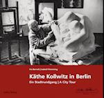 Käthe Kollwitz in Berlin