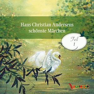 Hans Christian Andersens schönste Märchen. Teil 1