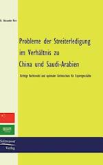 Probleme Der Streiterledigung Im Verhältnis Zu China Und Saudi-Arabien