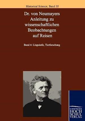 Dr. Von Neumayers Anleitung Zu Wissenschaftlichen Beobachtungen Auf Reisen