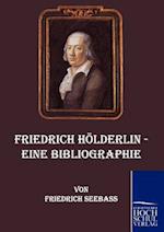 Friedrich Hölderlin - Eine Bibliographie