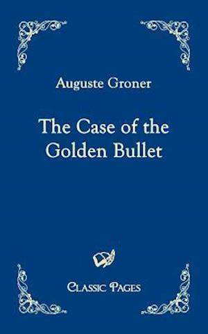 The Case of the Golden Bullet