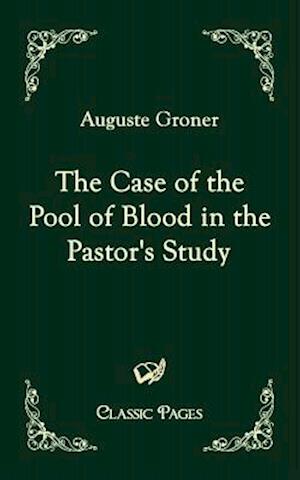 The Case of the Pool of Blood in the Pastor's Study