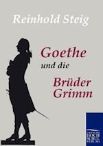 Goethe Und Die Brüder Grimm