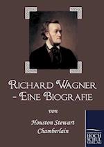 Richard Wagner - Eine Biografie