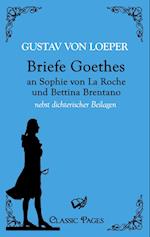 Briefe Goethes an Sophie von La Roche und Bettina Brentano