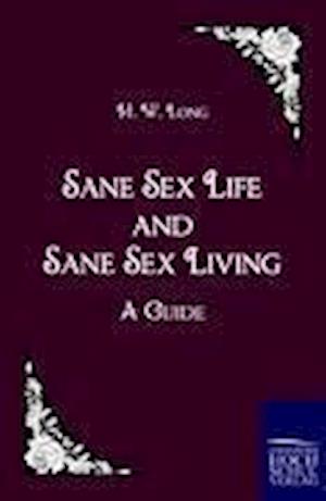 Sane Sex Life and Sane Sex Living