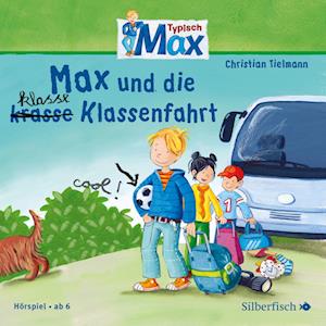 Typisch Max. Max und die klasse Klassenfahrt