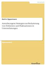 Anreizbezogene Strategien zur Reduzierung von Fehlzeiten und Fluktuationen in Unternehmungen