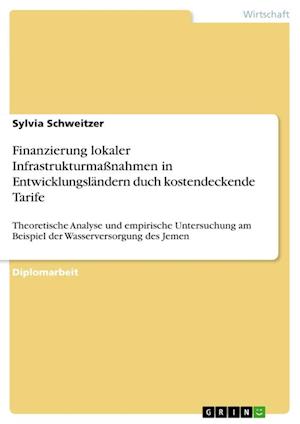 Finanzierung lokaler Infrastrukturmaßnahmen in Entwicklungsländern duch kostendeckende Tarife