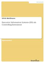 Executive Information Systems (EIS) als Controlling-Instrument