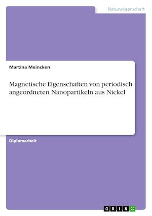 Magnetische Eigenschaften von periodisch angeordneten Nanopartikeln aus Nickel