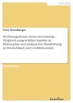 Rechnungswesen versus Accounting - Vergleich ausgewählter Aspekte in Philosophie und praktischer Handhabung in Deutschland und Großbritannien