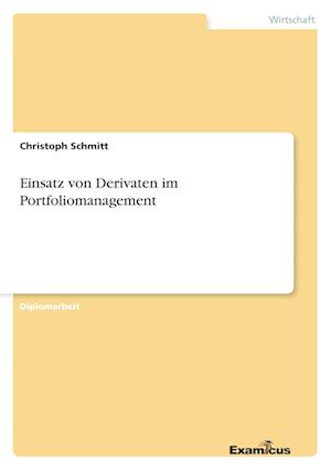 Einsatz von Derivaten im Portfoliomanagement