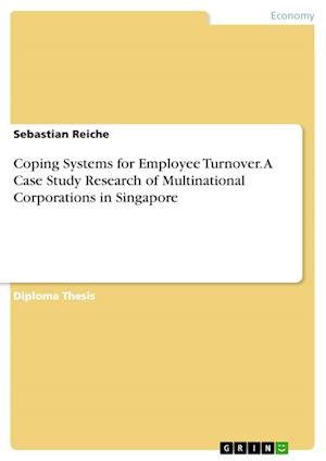 Coping Systems for Employee Turnover. A Case Study Research of Multinational Corporations in Singapore