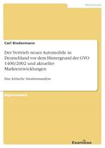 Der Vertrieb neuer Automobile in Deutschland vordem Hintergrund der GVO 1400/2002 und aktueller Marktentwicklungen