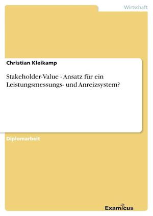 Stakeholder-Value - Ansatz für ein Leistungsmessungs- und Anreizsystem?