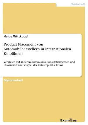 Product Placement von Automobilherstellern in internationalen Kinofilmen