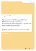 Reaktionen von Führungskräften in Restrukturierungsprozessen - Phänomenerschließung sowie Konzept zum Umgang mit Widerständen