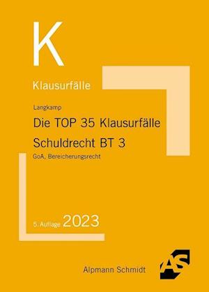 Die TOP 35 Klausurfälle Schuldrecht BT 3