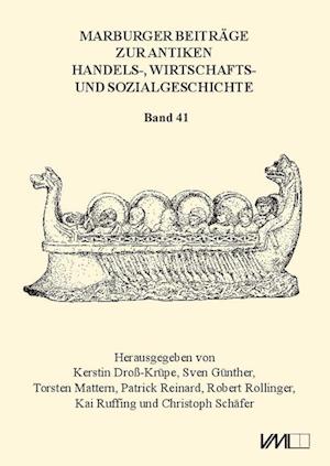 Marburger Beiträge zur Antiken Handels-, Wirtschafts- und Sozialgeschichte 41, 2023