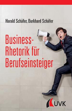 Business-Rhetorik für Berufseinsteiger