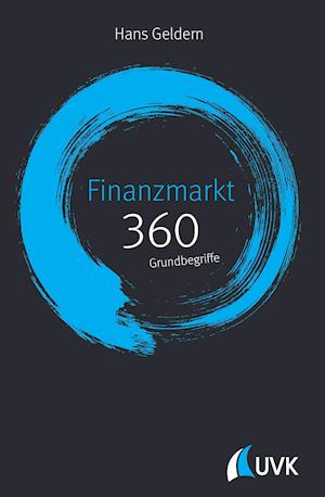 Finanzmarkt: 360 Grundbegriffe kurz erklärt