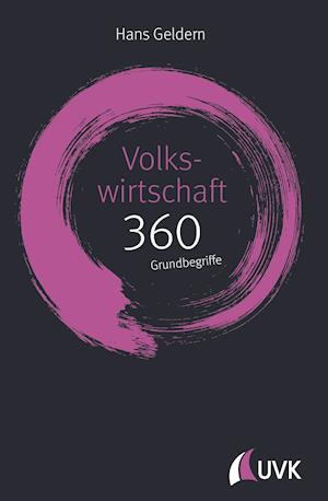 Volkswirtschaft: 360 Grundbegriffe kurz erklärt