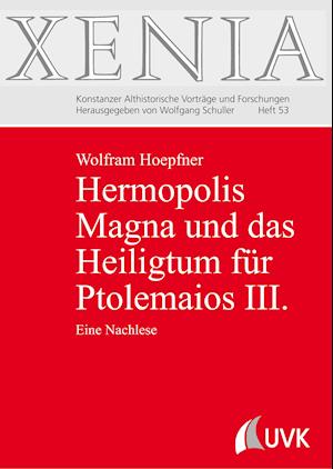 Hermopolis Magna und das Heiligtum für Ptolemaios III.