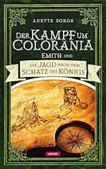 Emith und die Jagd nach dem Schatz des Königs - Der Kampf um Colorania Bd. 3