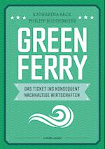 Green Ferry - Das Ticket ins konsequent nachhaltige Wirtschaften