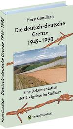 Die deutsch-deutsche Grenze 1945-1990