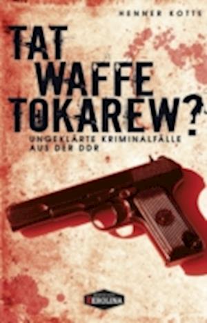 Tatwaffe Tokarew?