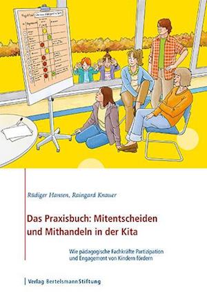 Das Praxisbuch: Mitentscheiden und Mithandeln in der Kita