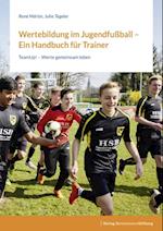 Wertebildung im Jugendfußball – Ein Handbuch für Trainer
