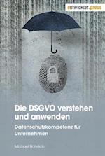 Die DSGVO verstehen und anwenden