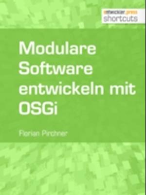 Modulare Software entwickeln mit OSGi