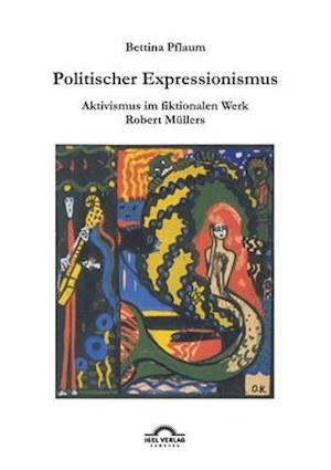 Politischer Expressionismus.