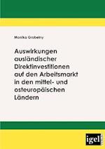 Auswirkungen ausländischer Direktinvestitionen auf den Arbeitsmarkt in den mittel- und osteuropäischen Ländern