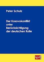 Der Kosovokonflikt unter Berücksichtigung der deutschen Rolle