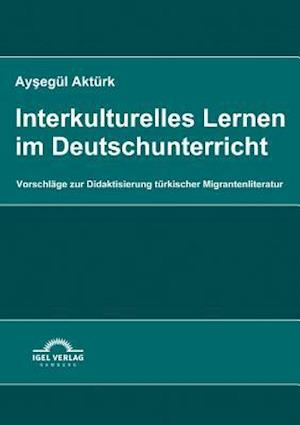 Interkulturelles Lernen im Deutschunterricht