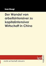 Der Wandel von arbeitsintensiver zu kapitalintensiver Wirtschaft in China