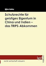 Schutzrechte für geistiges Eigentum in China und Indien - das TRIPS-Abkommen