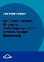 SAP User Interface Strategien: Zielgruppengerechte Bewertung und Einordnung